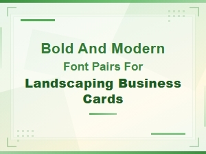 Bold and Modern Font Pairings for Landscaping Business Cards