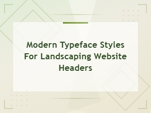 Modern Bold Typeface Styles for Landscaping Website Headers