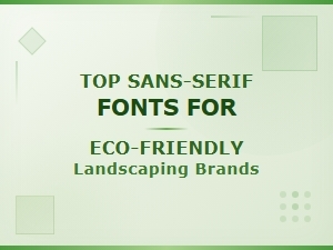 Bold Sans-Serif Fonts for Eco-Friendly Landscaping Brands