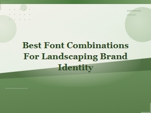 Best Font Pairings for Landscaping Brand Identity and Outdoor Business Logos