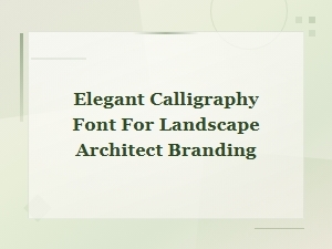 Elegant Calligraphy Fonts for Landscape Architect Branding