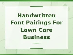 Best Handwritten Font Pairings for Lawn Care Business Branding