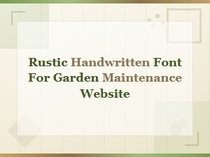 Rustic Handwritten Fonts Perfect for Garden Maintenance Websites